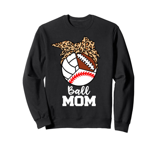 Ball Mom Funny Baseball Volleyball Sweatshirt - Custom Art Print Men Women - T-Shirt, Sweatshirt, Hoodie