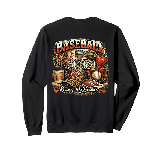 Back Baseball Mom Raising My Ballers Sweatshirt - Graphic Print Men Women - T-Shirt, Sweatshirt, Hoodie