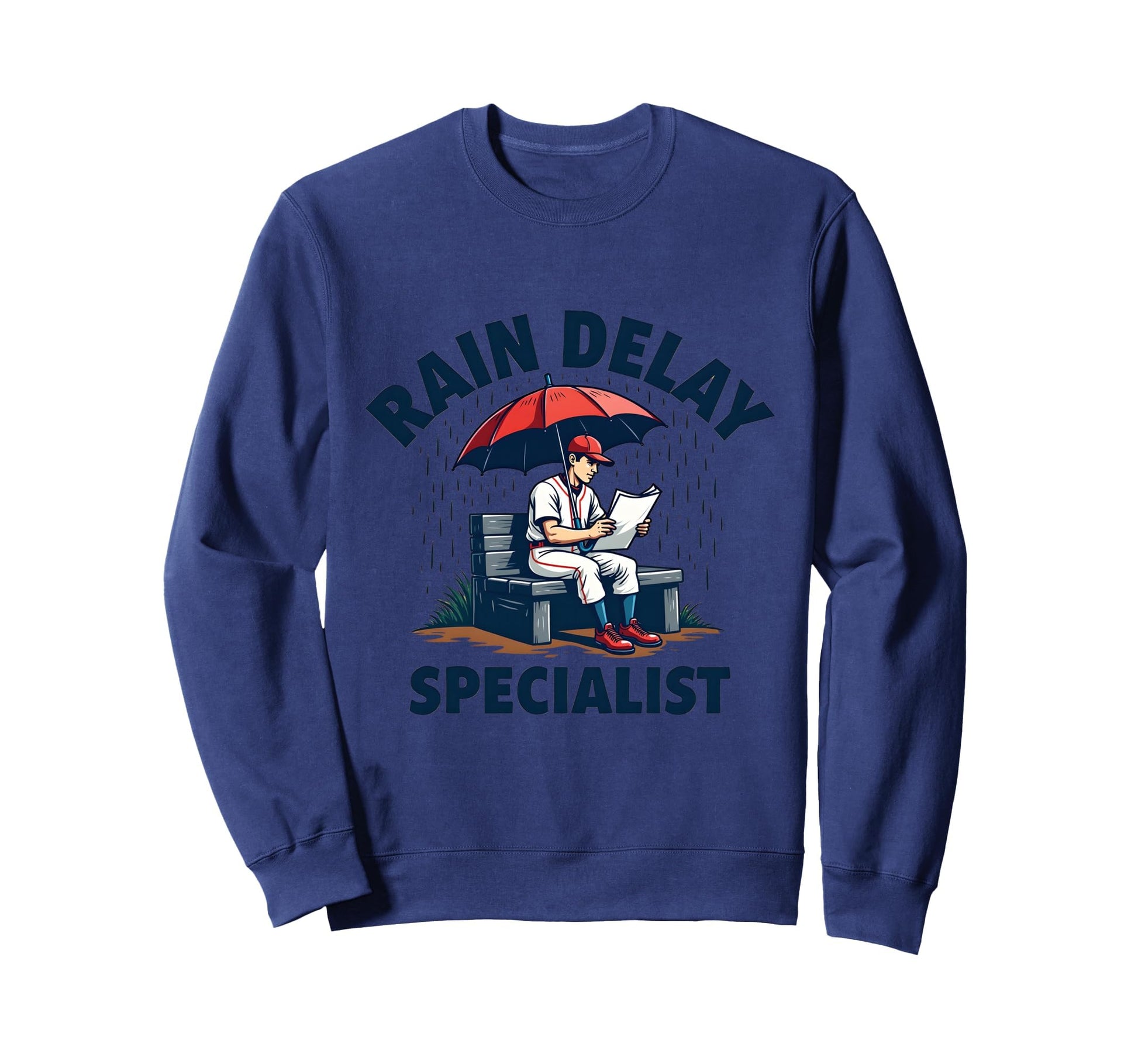 Rain Delay Specialist Funny Sweatshirt - Fun Novelty Design Men Women - T-Shirt, Sweatshirt, Hoodie