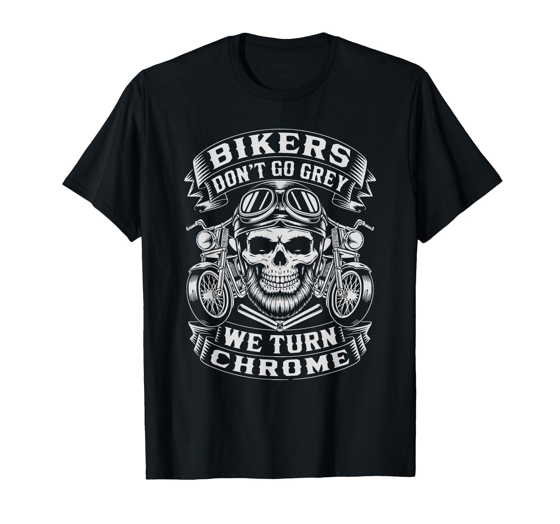 Funny Bikers Dont Go Grey Funny Biker T-Shirt - Streetwear Style Unisex - T-Shirt, Sweatshirt, Hoodie