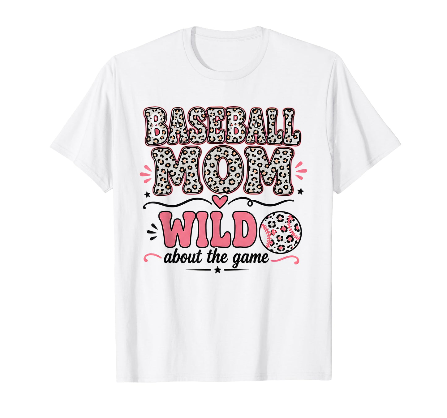 Baseball Mom Animal Leopard Wild About T-Shirt - Graphic Print for Adults - T-Shirt, Sweatshirt, Hoodie