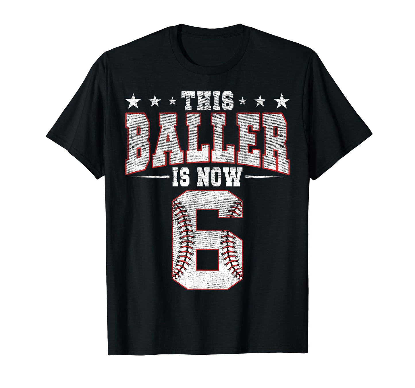 This Baller Is Now 6 Birthday Baseball T-Shirt - Graphic Print Unisex - T-Shirt, Sweatshirt, Hoodie