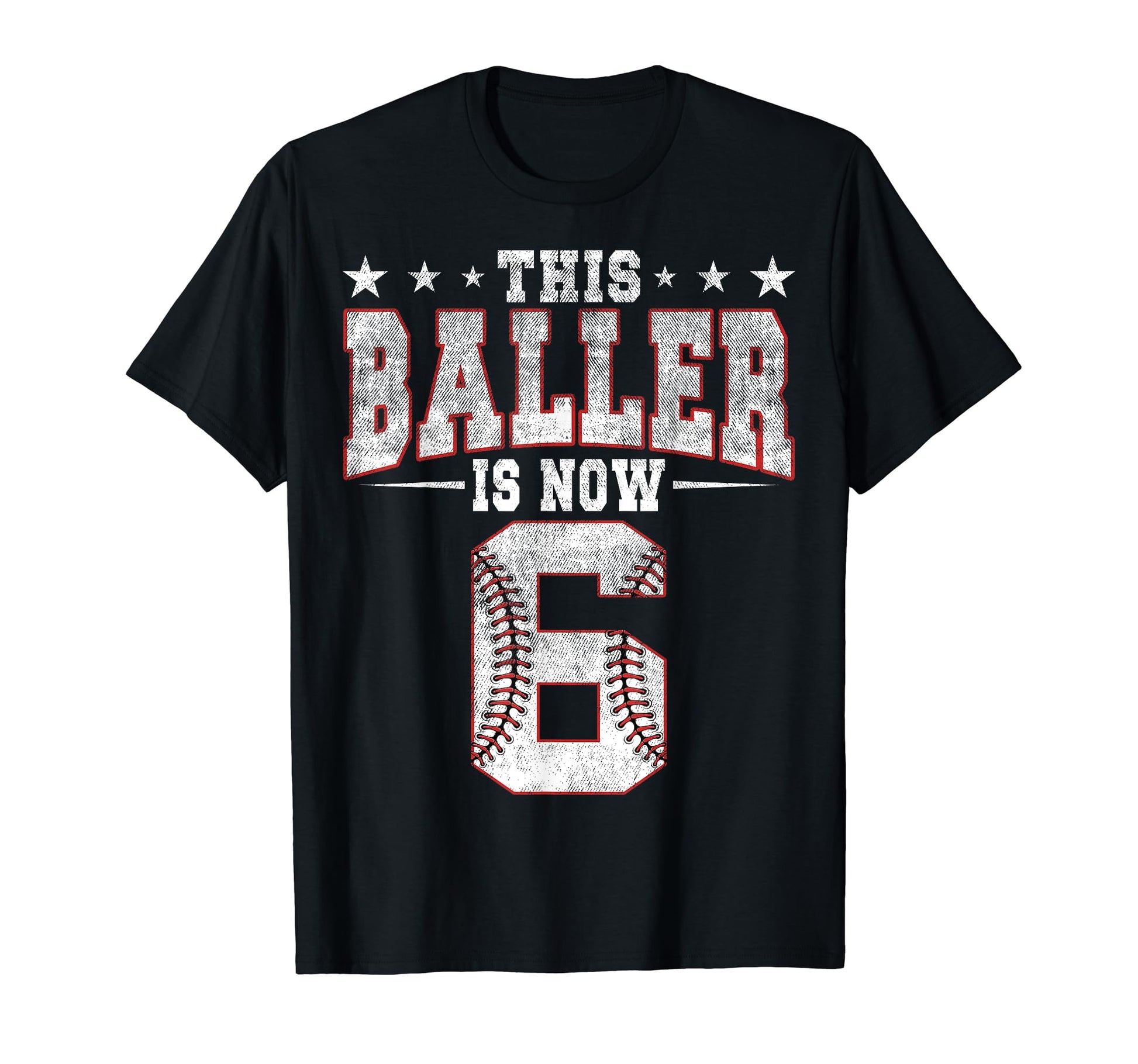 This Baller Is Now 6 Birthday Baseball T-Shirt - Graphic Print Unisex - T-Shirt, Sweatshirt, Hoodie