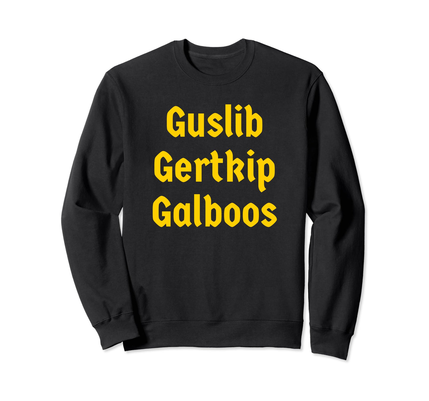 Guslib Gertkip Galboos Funny Y2K Sweatshirt - Fun Novelty Design Men Women - T-Shirt, Sweatshirt, Hoodie
