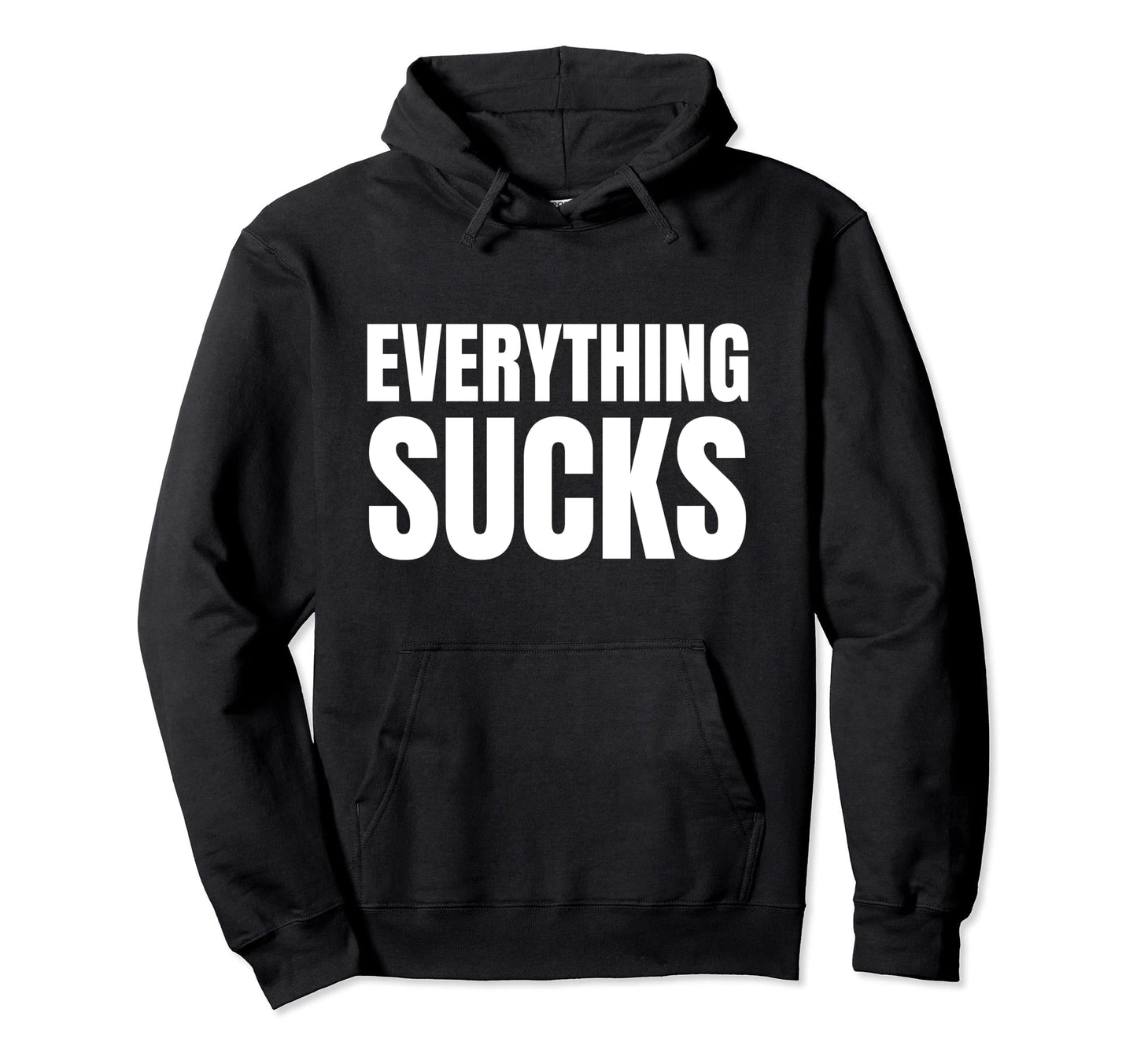 Everything Sucks Funny Y2K Aesthetic 2000S Hoodie - Novelty Apparel Unisex - T-Shirt, Sweatshirt, Hoodie