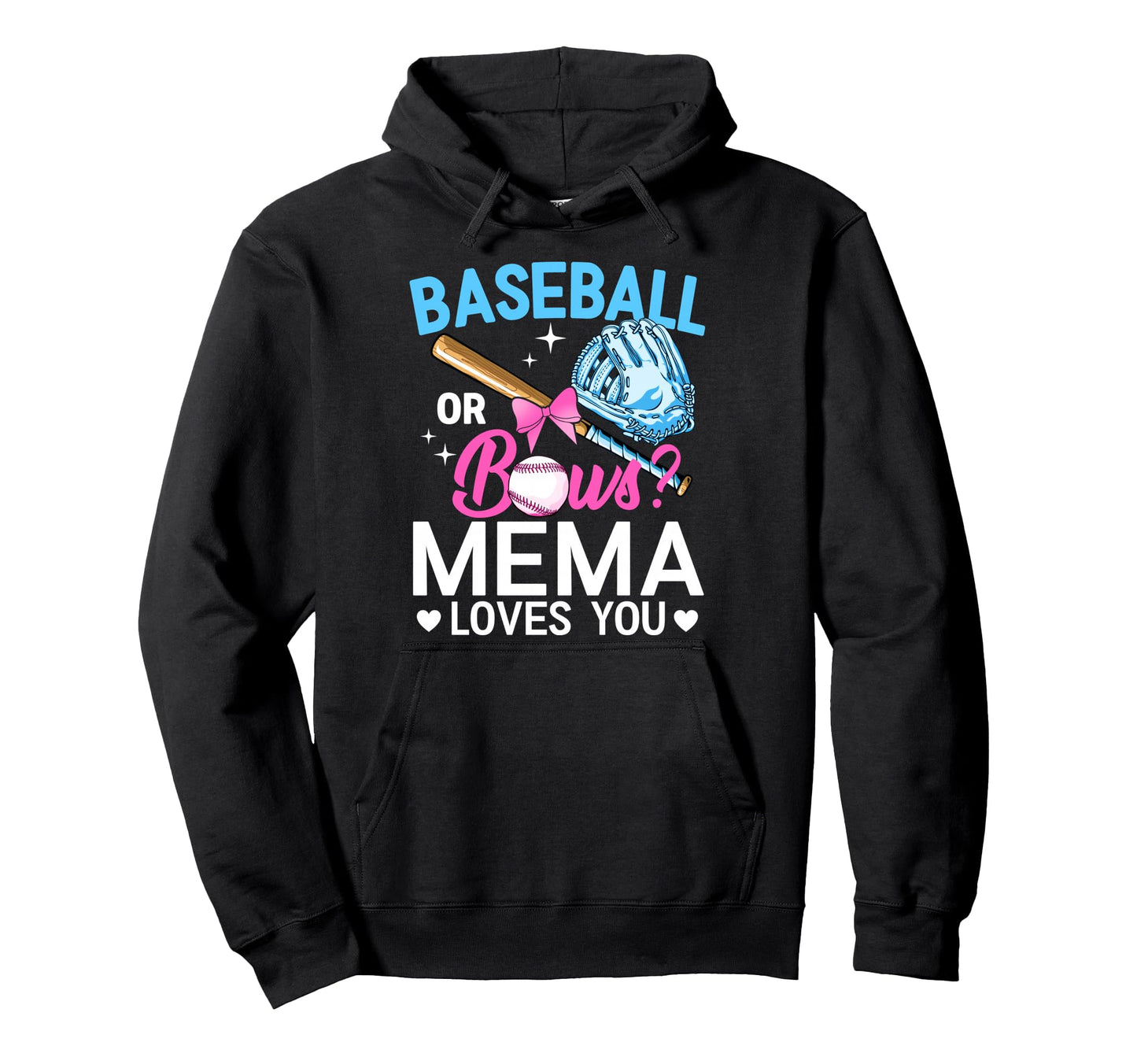Baseball Or Bows Mema Loves You Gender Hoodie - Streetwear Style Men Women - T-Shirt, Sweatshirt, Hoodie