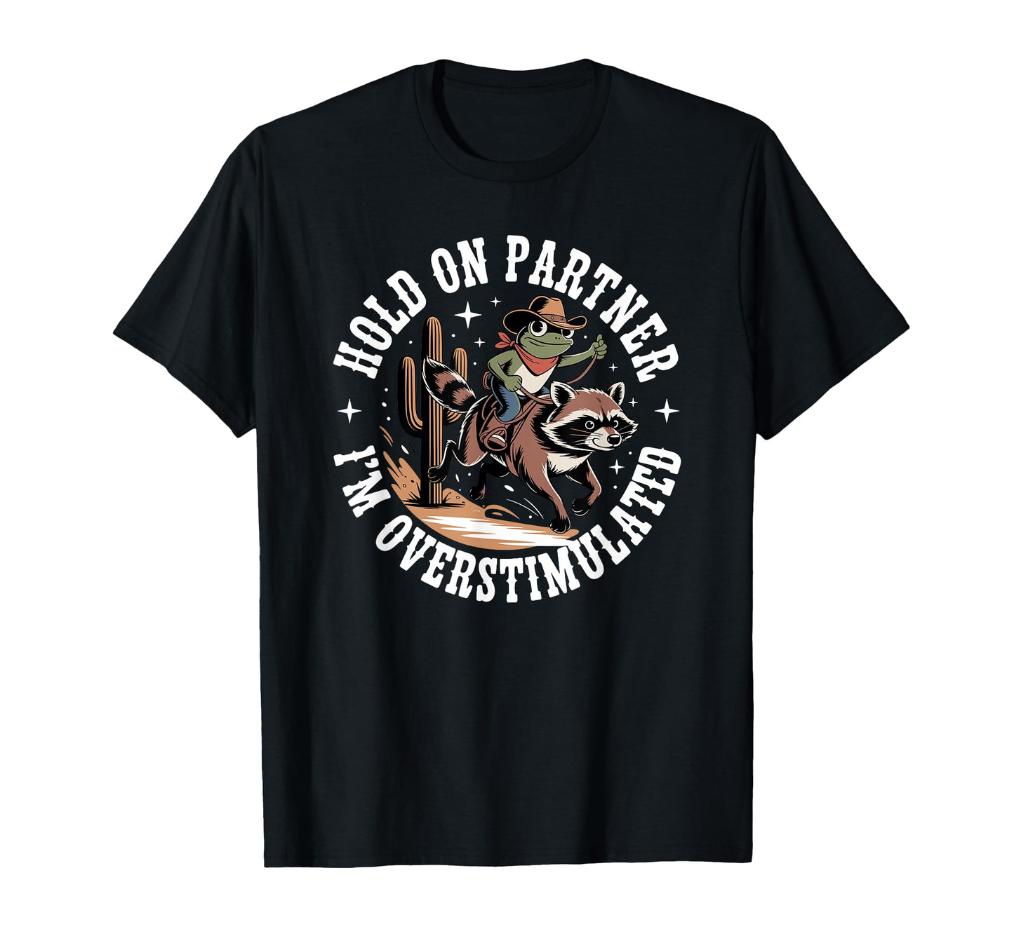 Hold Partner Im Overstimulated T-Shirt - Fun Novelty Design for Adults - T-Shirt, Sweatshirt, Hoodie