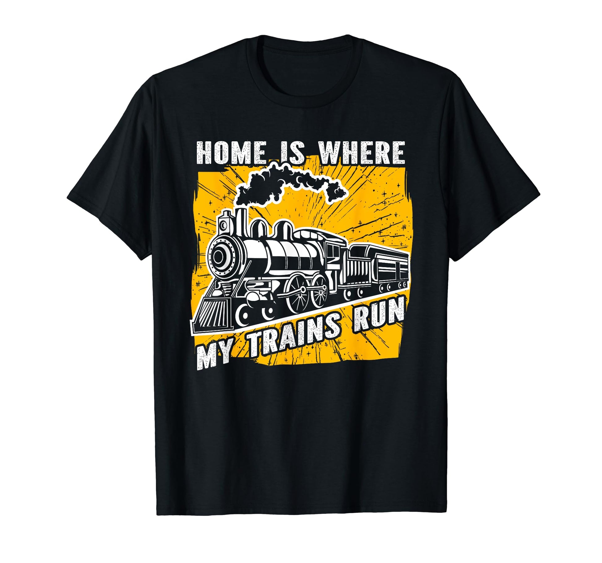 Home Is Where My Trains Run T-Shirt - Custom Art Print Men Women - T-Shirt, Sweatshirt, Hoodie