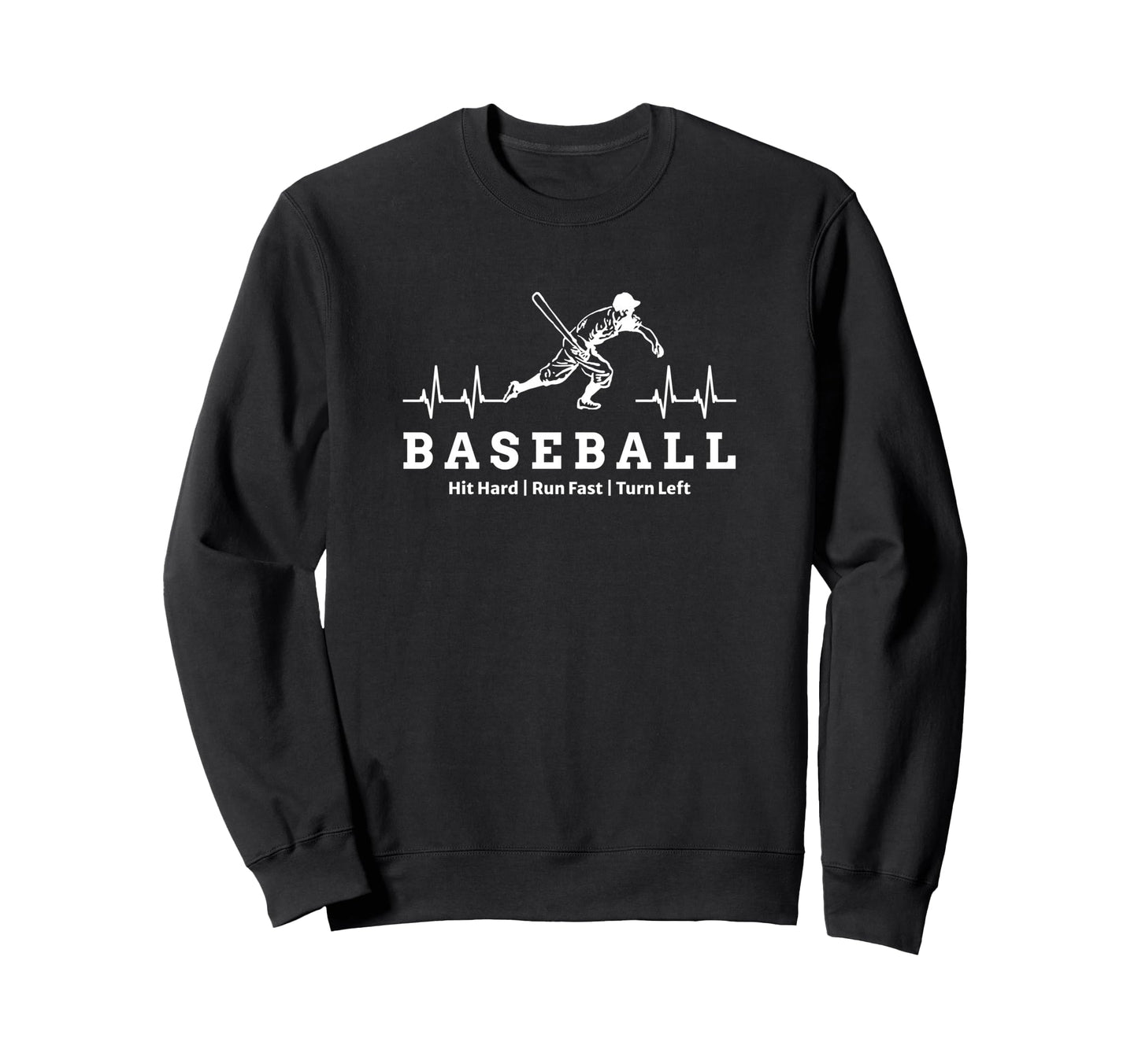 Funny Baseball Heartbeat Hit Hard Run Sweatshirt - Trendy Graphic Unisex - T-Shirt, Sweatshirt, Hoodie