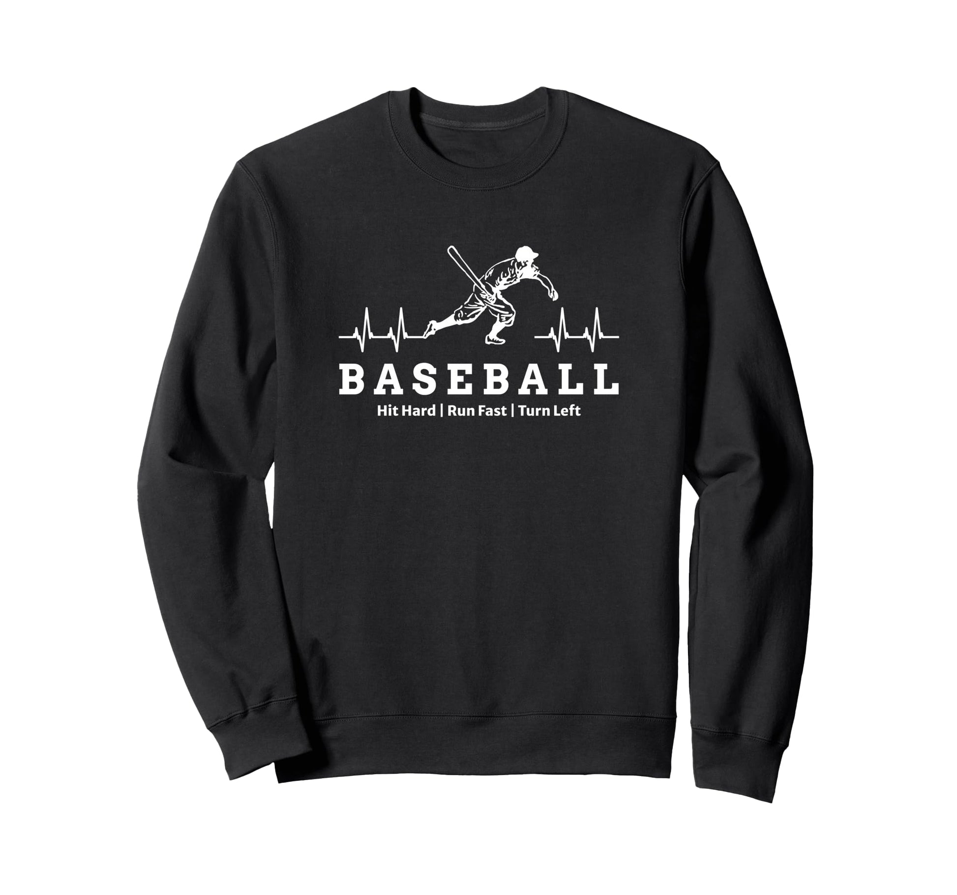 Funny Baseball Heartbeat Hit Hard Run Sweatshirt - Trendy Graphic Unisex - T-Shirt, Sweatshirt, Hoodie