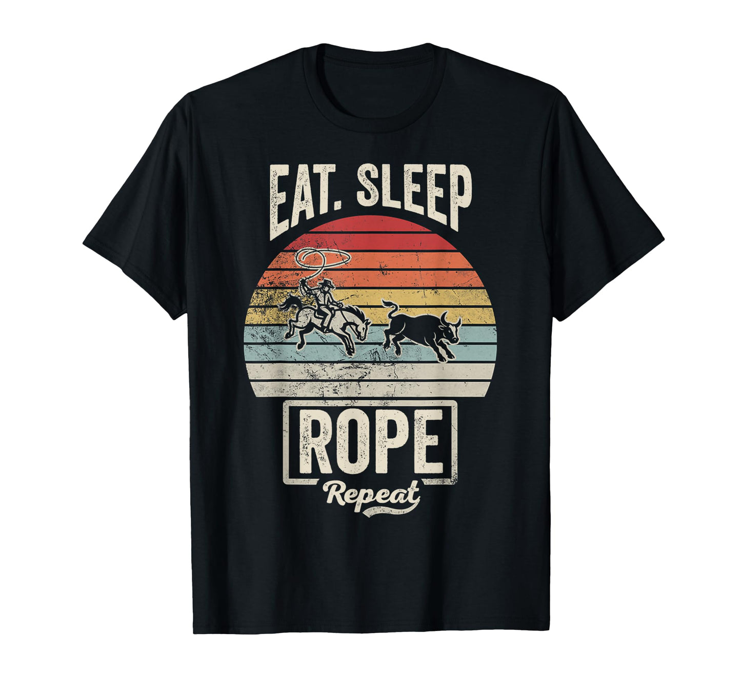 Eat Sleep Rope Repeat Cowboy T-Shirt - Graphic Print Men Women - T-Shirt, Sweatshirt, Hoodie
