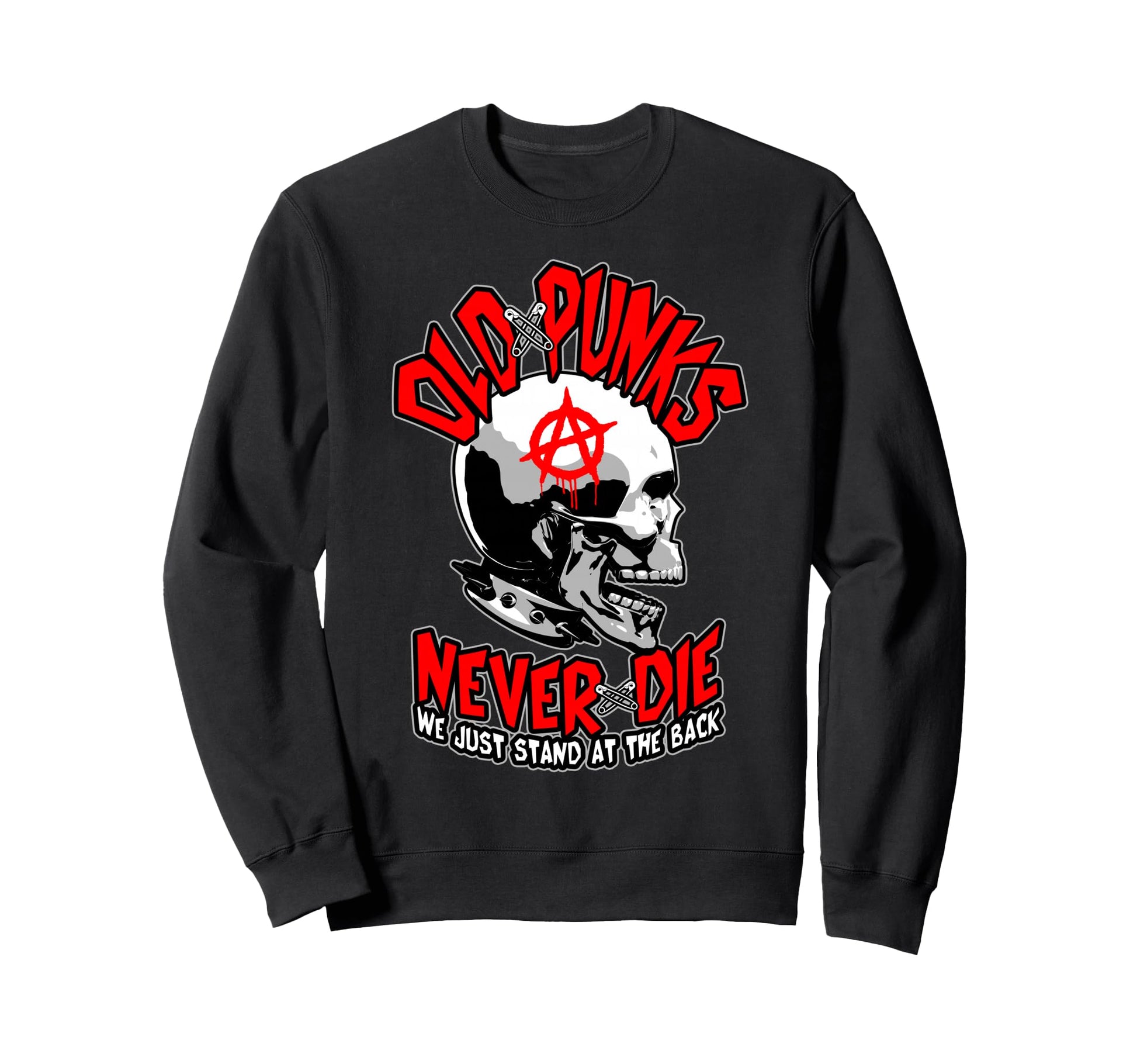 Old Punks Never Die Punk Rock Music Sweatshirt - Unique Graphic for Adults - T-Shirt, Sweatshirt, Hoodie