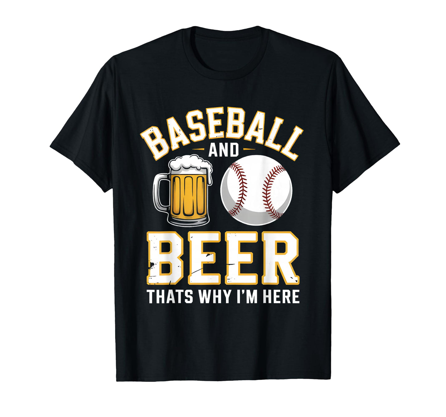 Baseball And Beer Thats Why Im Here T-Shirt - Graphic Print for Adults - T-Shirt, Sweatshirt, Hoodie