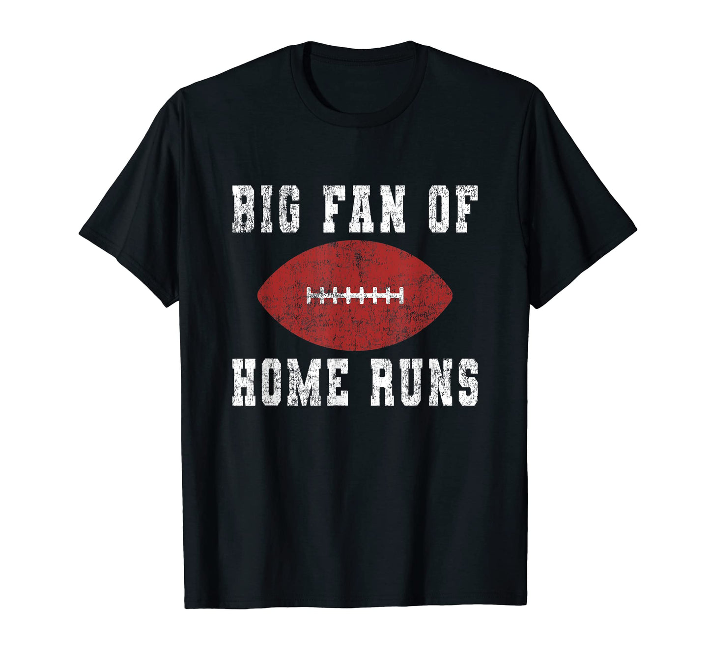 Big Fan Home Runs Baseball Football T-Shirt - Trendy Graphic Men Women - T-Shirt, Sweatshirt, Hoodie