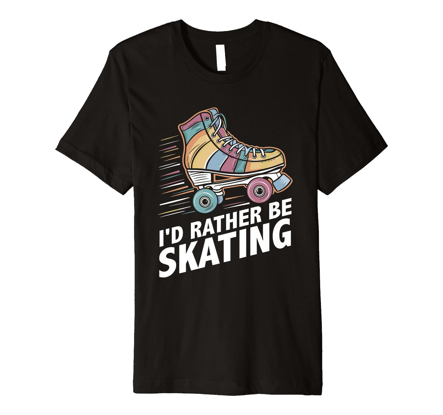 Summer Roller Skate Id Rather Be T-Shirt - Casual Everyday Wear for Adults - T-Shirt, Sweatshirt, Hoodie
