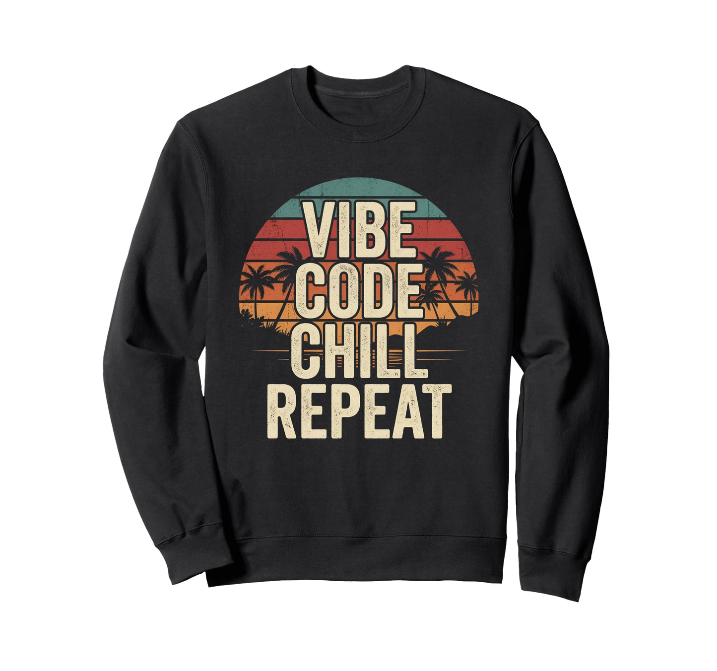 Vibe Code Chill Repeat Sunset Ai Sweatshirt - Streetwear Style for Adults - T-Shirt, Sweatshirt, Hoodie