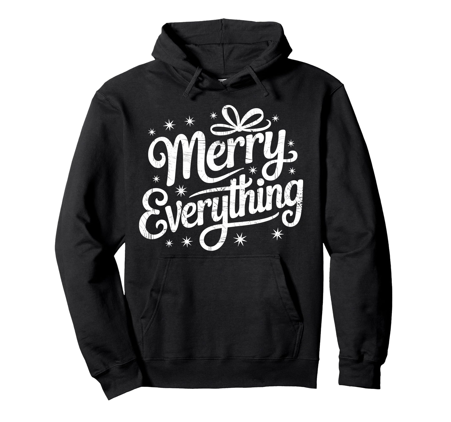 Merry Everything Holiday Typography Stars Hoodie - Custom Art Print Unisex - T-Shirt, Sweatshirt, Hoodie