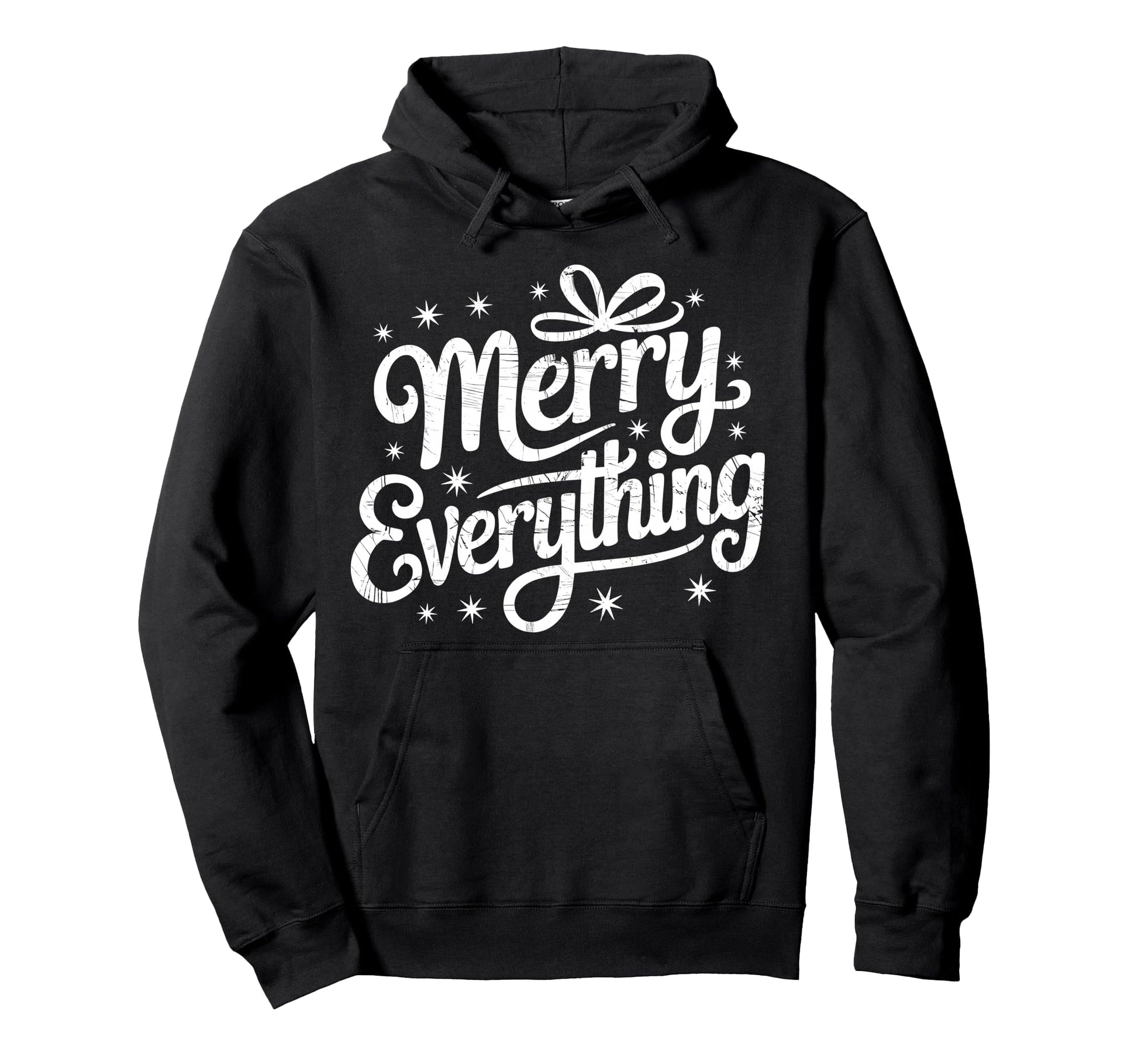 Merry Everything Holiday Typography Stars Hoodie - Custom Art Print Unisex - T-Shirt, Sweatshirt, Hoodie