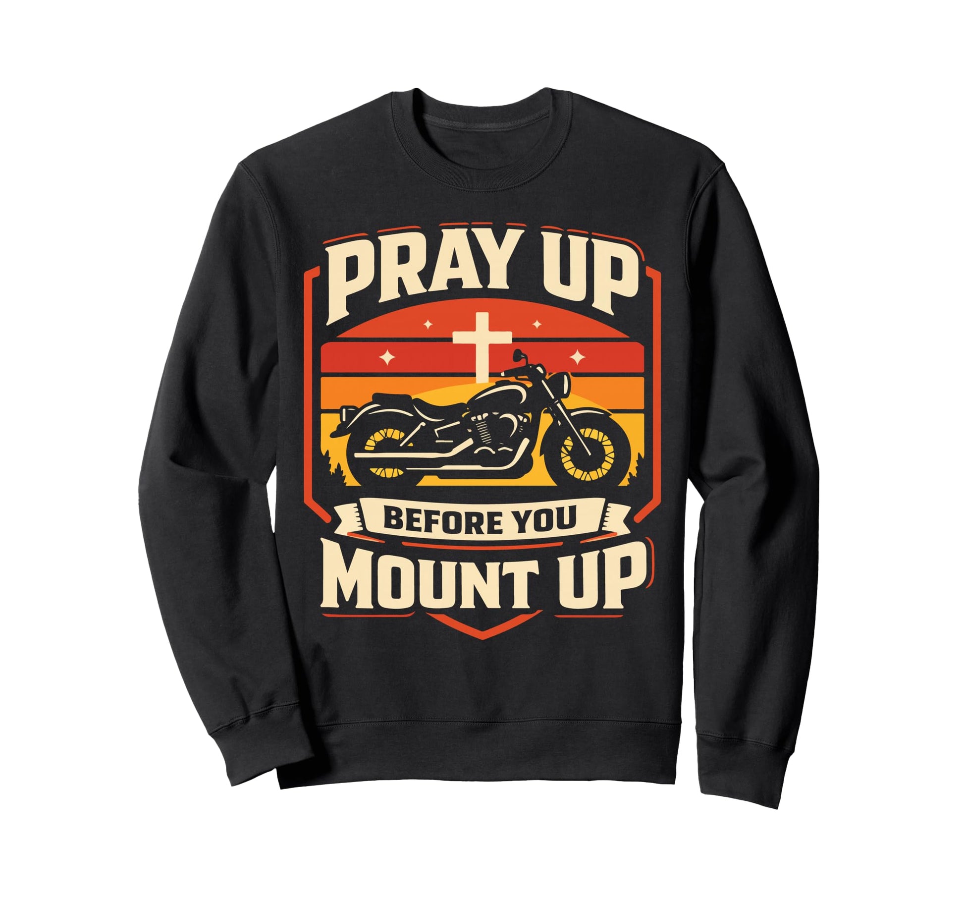 Christian Motorcycle Biker Pray Up Sweatshirt - Unique Graphic Unisex - T-Shirt, Sweatshirt, Hoodie