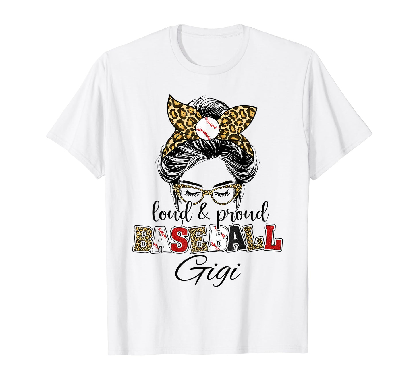 Proud And Loud Baseball Gigi Messy Bun T-Shirt - Graphic Print Unisex - T-Shirt, Sweatshirt, Hoodie