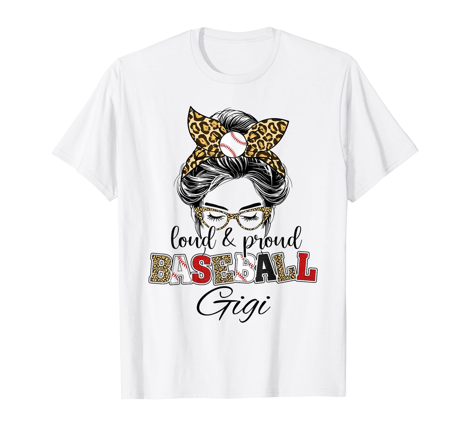 Proud And Loud Baseball Gigi Messy Bun T-Shirt - Graphic Print Unisex - T-Shirt, Sweatshirt, Hoodie