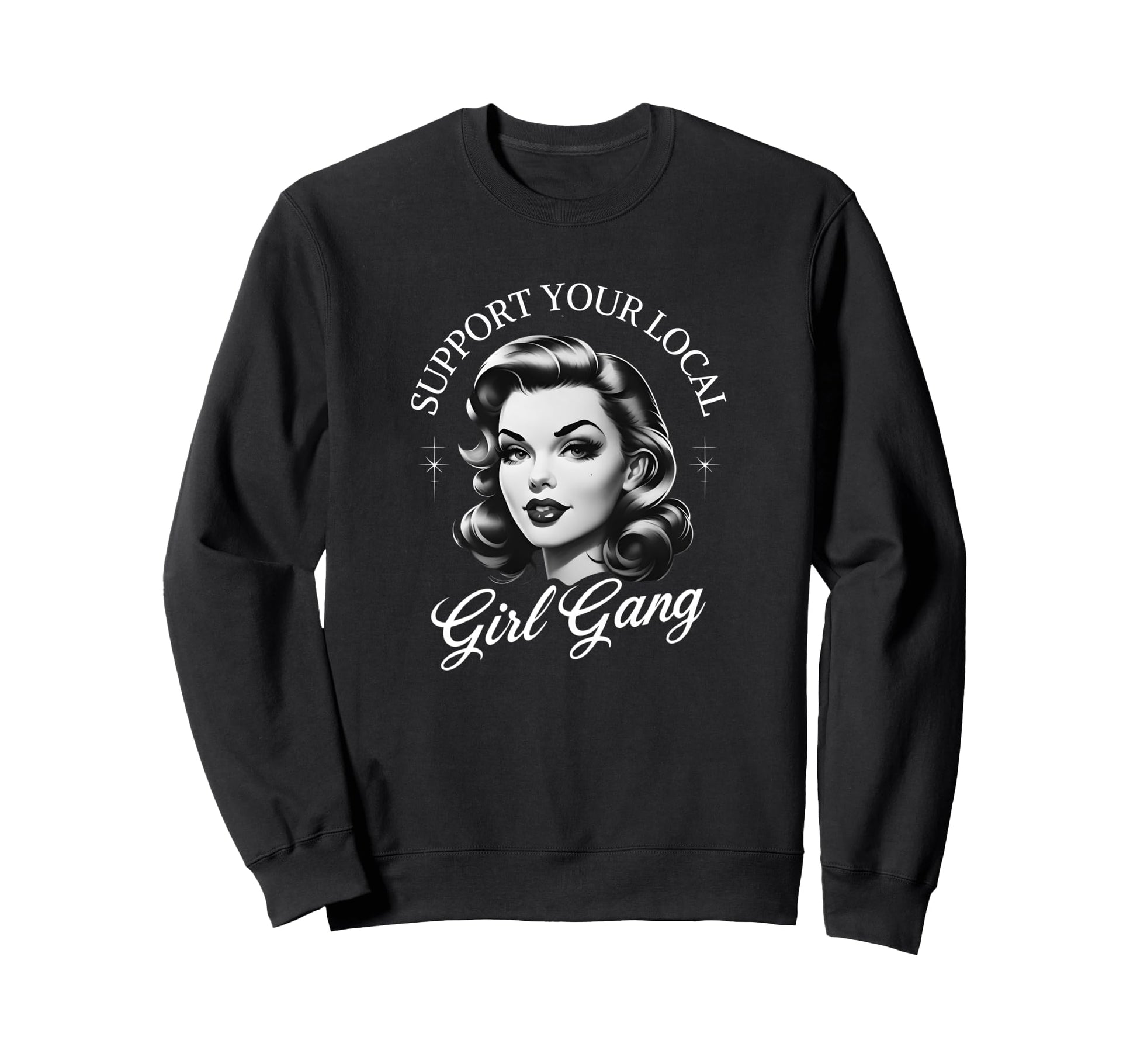 Support Your Local Gang Pinup Sweatshirt - Casual Everyday Wear for Adults - T-Shirt, Sweatshirt, Hoodie