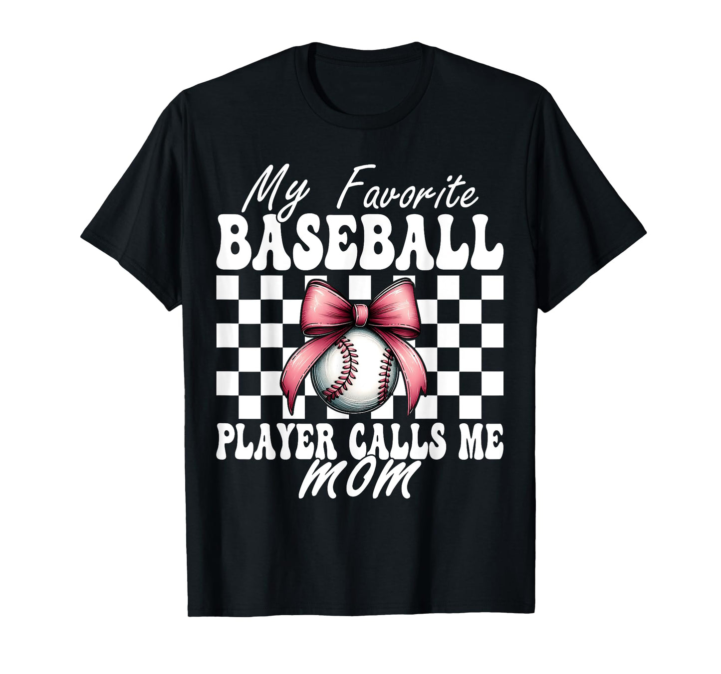 Favorite Baseball Player Calls Me T-Shirt - Casual Everyday Wear Men Women - T-Shirt, Sweatshirt, Hoodie