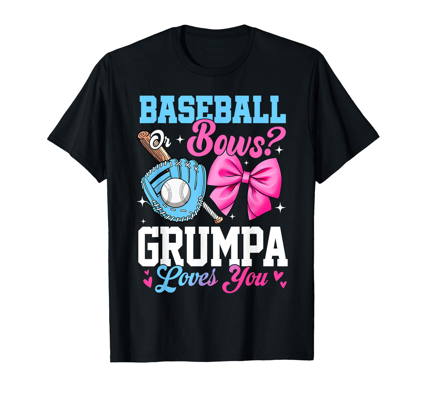 Baseball Or Bows Your Grumpa Loves You T-Shirt - Trendy Graphic for Adults - T-Shirt, Sweatshirt, Hoodie