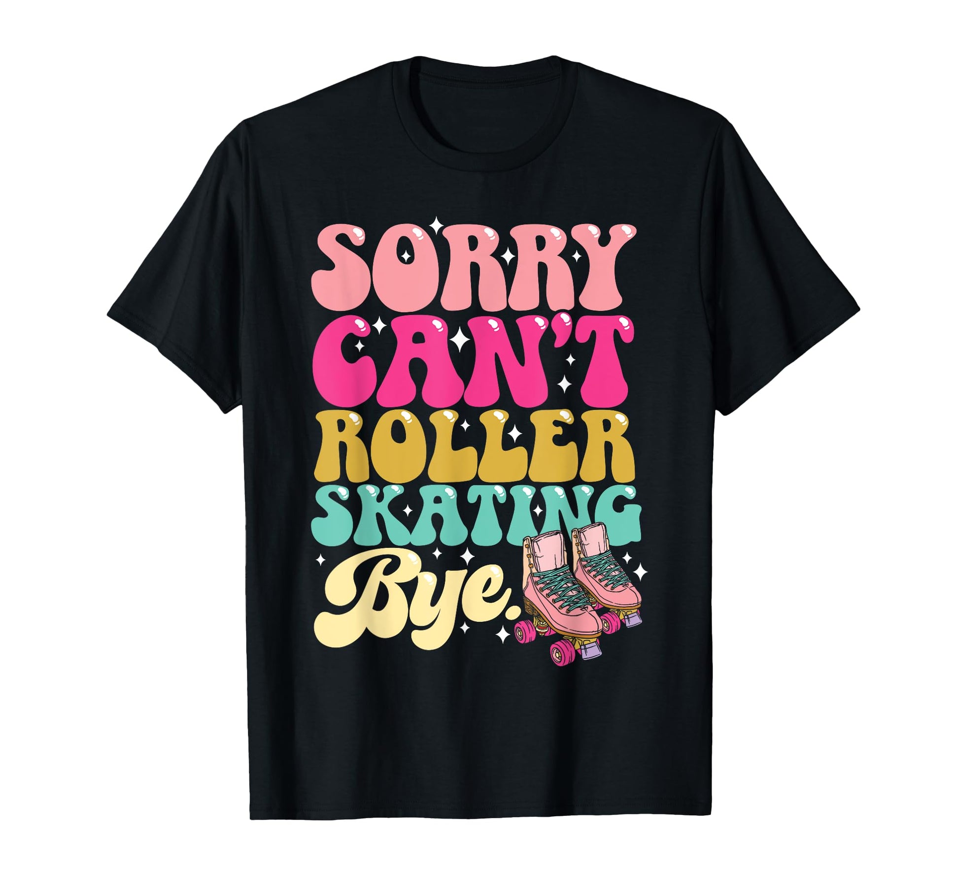 Roller Skating Skate 1970S Sorry Cant T-Shirt - Streetwear Style Men Women - T-Shirt, Sweatshirt, Hoodie