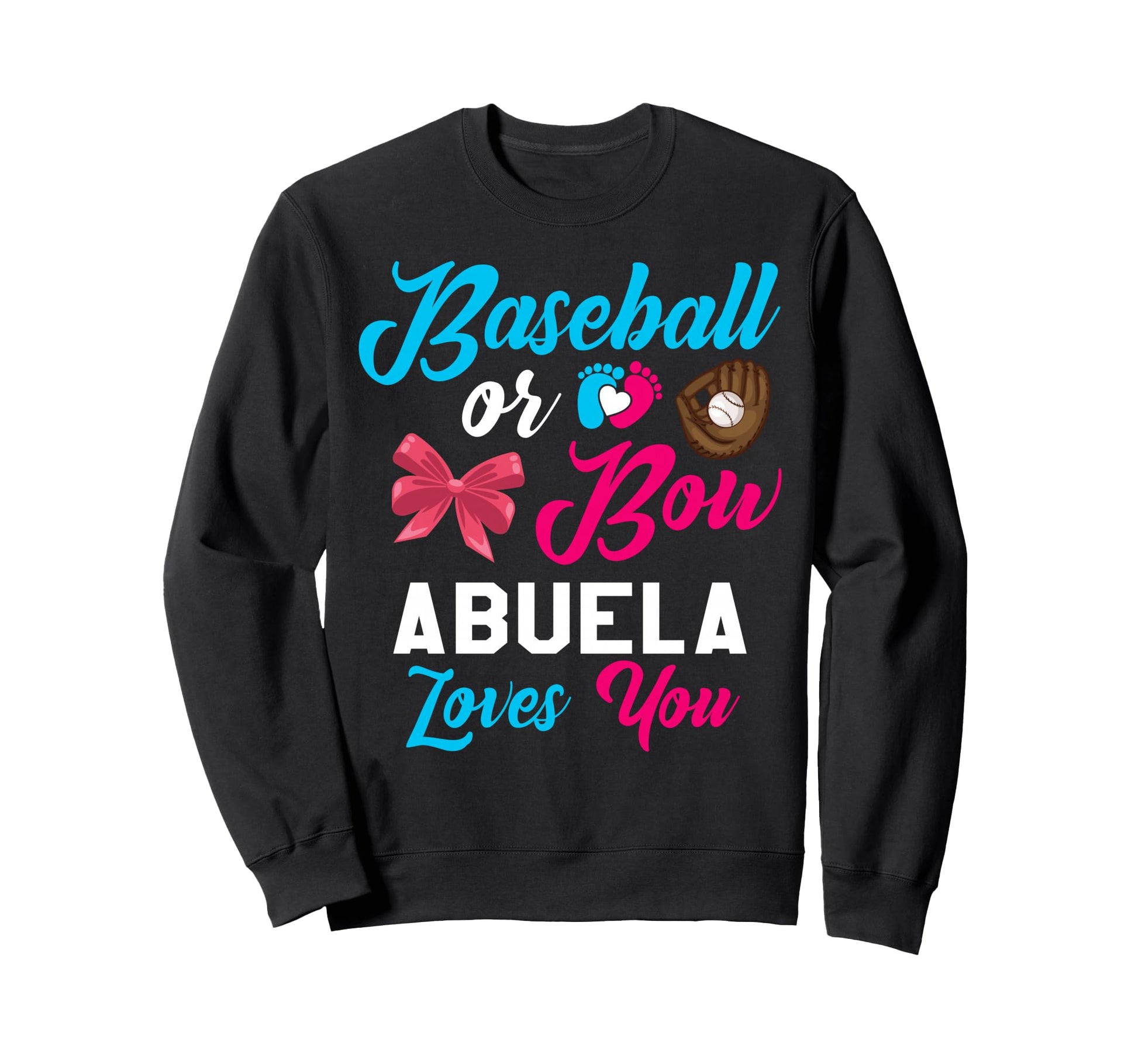 Baseball Or Bow Abuela Loves You Sweatshirt - Custom Art Print for Adults - T-Shirt, Sweatshirt, Hoodie