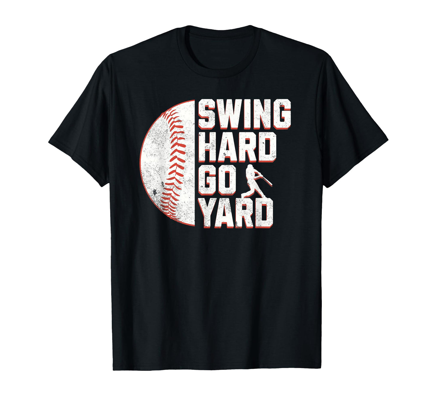 Funny Baseball Swing Hard Go Yard T-Shirt - Minimalist Print Unisex - T-Shirt, Sweatshirt, Hoodie
