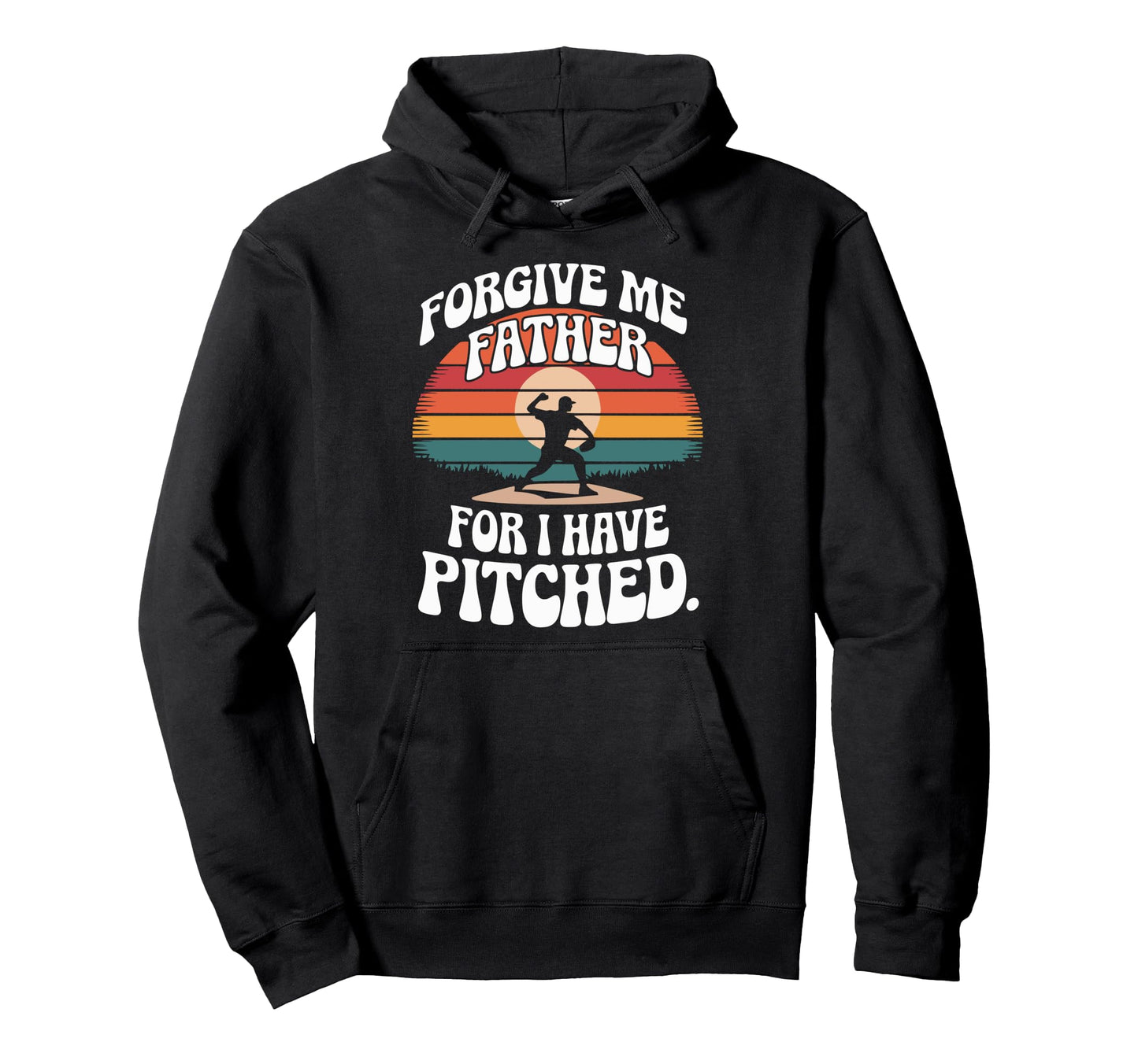 Forgive Me Father Baseball Pitcher Hoodie - Custom Art Print for Adults - T-Shirt, Sweatshirt, Hoodie