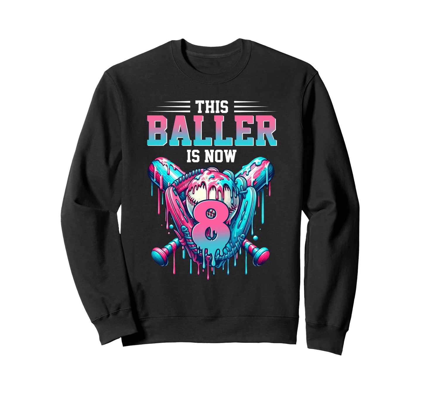 This Baller Is Now 8 Year Old Sweatshirt - Casual Everyday Wear Unisex - T-Shirt, Sweatshirt, Hoodie