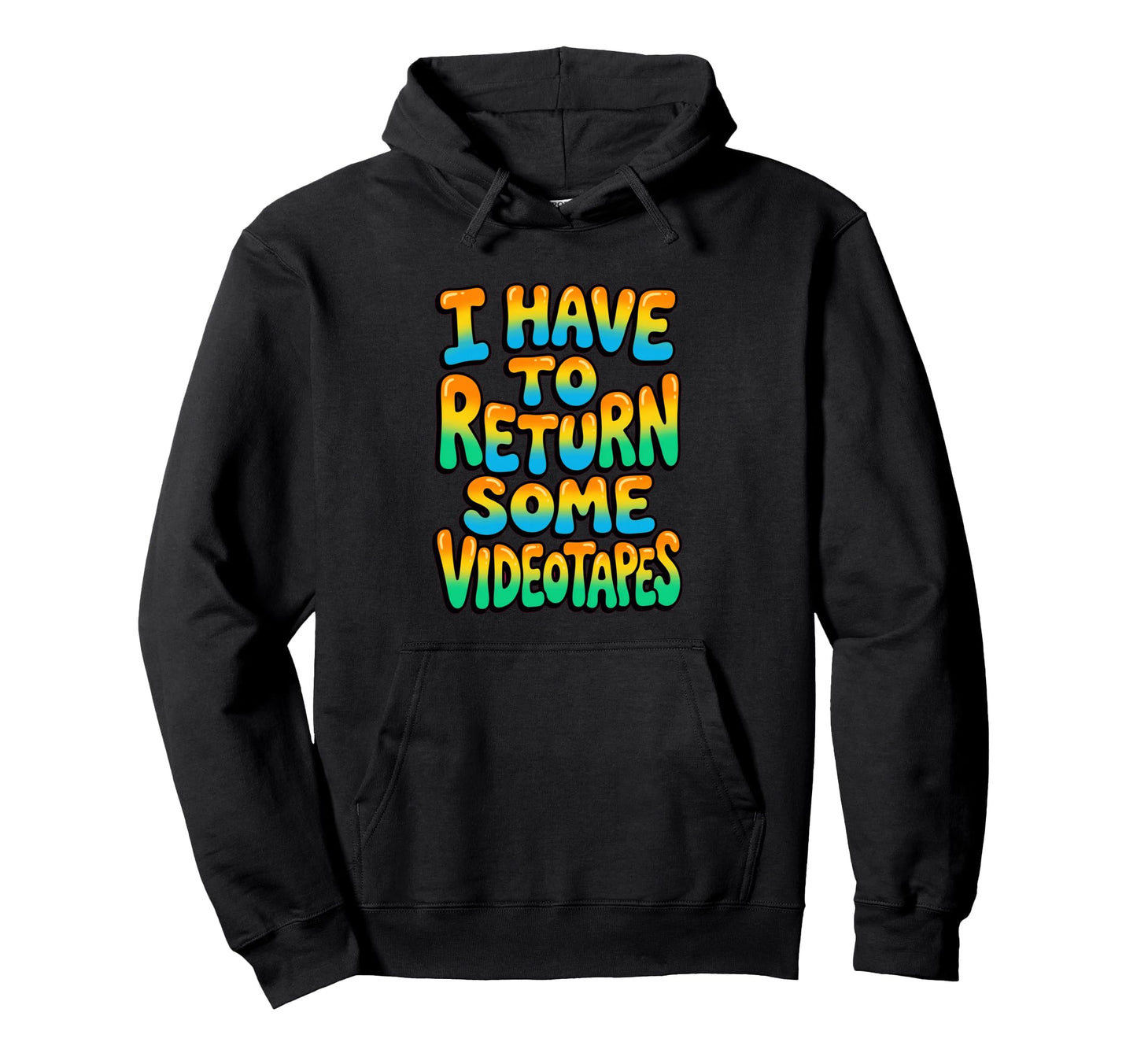 I Have To Return Some Videotapes Hoodie - Custom Art Print for Adults - T-Shirt, Sweatshirt, Hoodie
