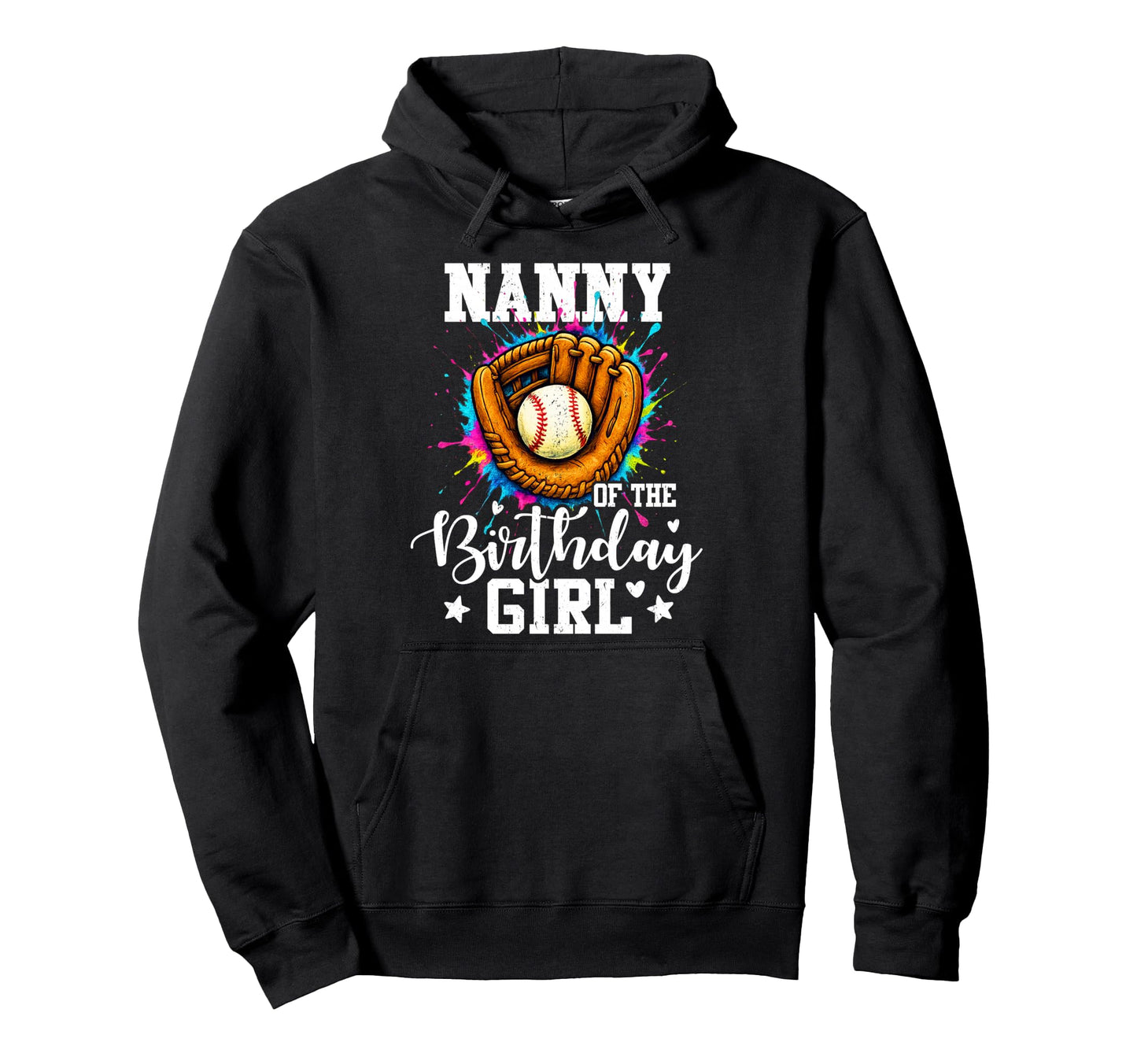 Nanny Birthday Baseball Colorful Hoodie - Casual Everyday Wear Unisex - T-Shirt, Sweatshirt, Hoodie