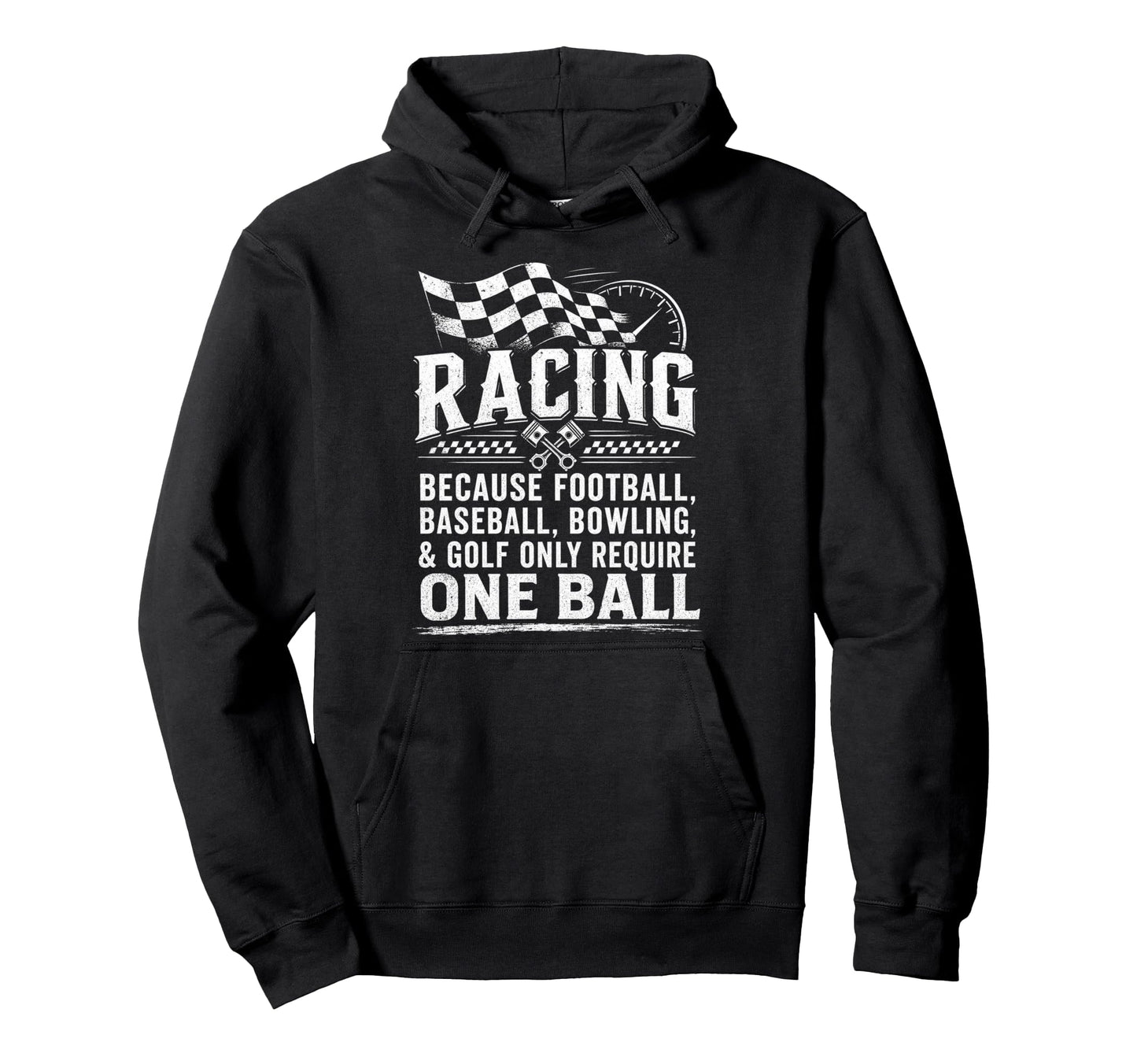 Racing Because Football Baseball Only Hoodie - Graphic Print Unisex - T-Shirt, Sweatshirt, Hoodie