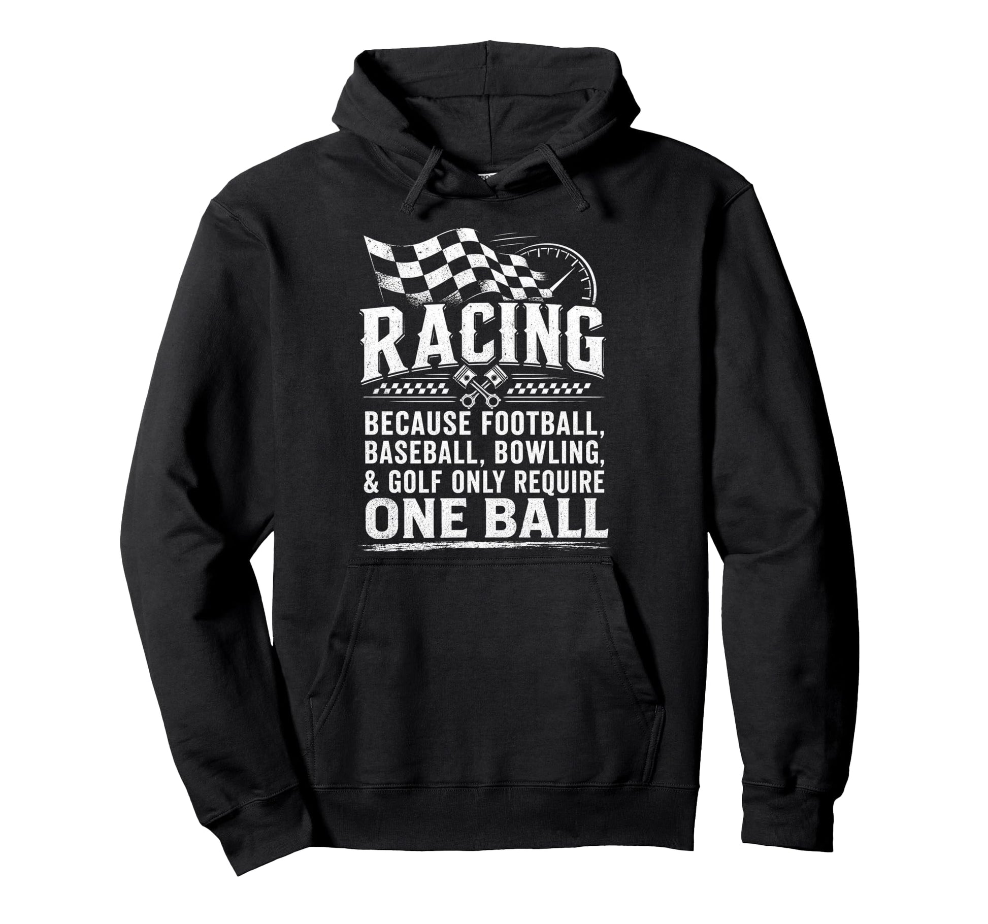 Racing Because Football Baseball Only Hoodie - Graphic Print Unisex - T-Shirt, Sweatshirt, Hoodie