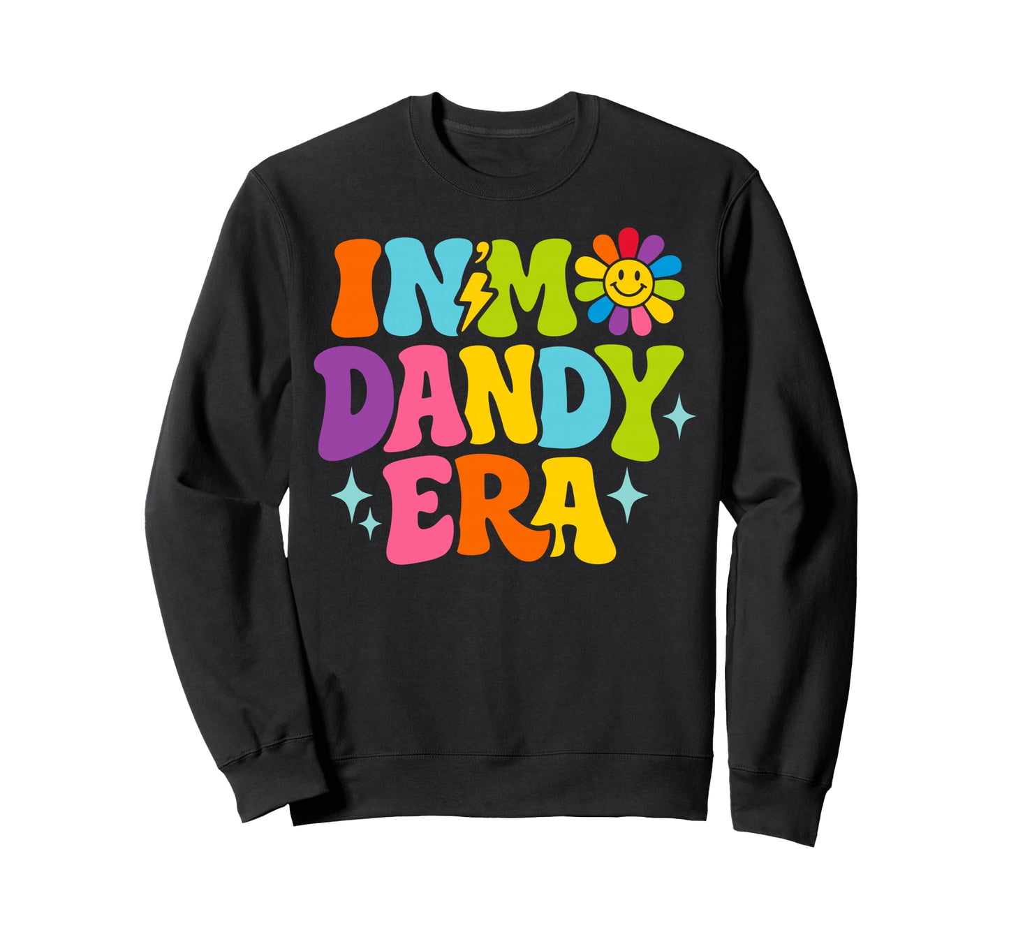 My Dandy Era Funny Groovy Vibes Sweatshirt - Graphic Print Men Women - T-Shirt, Sweatshirt, Hoodie