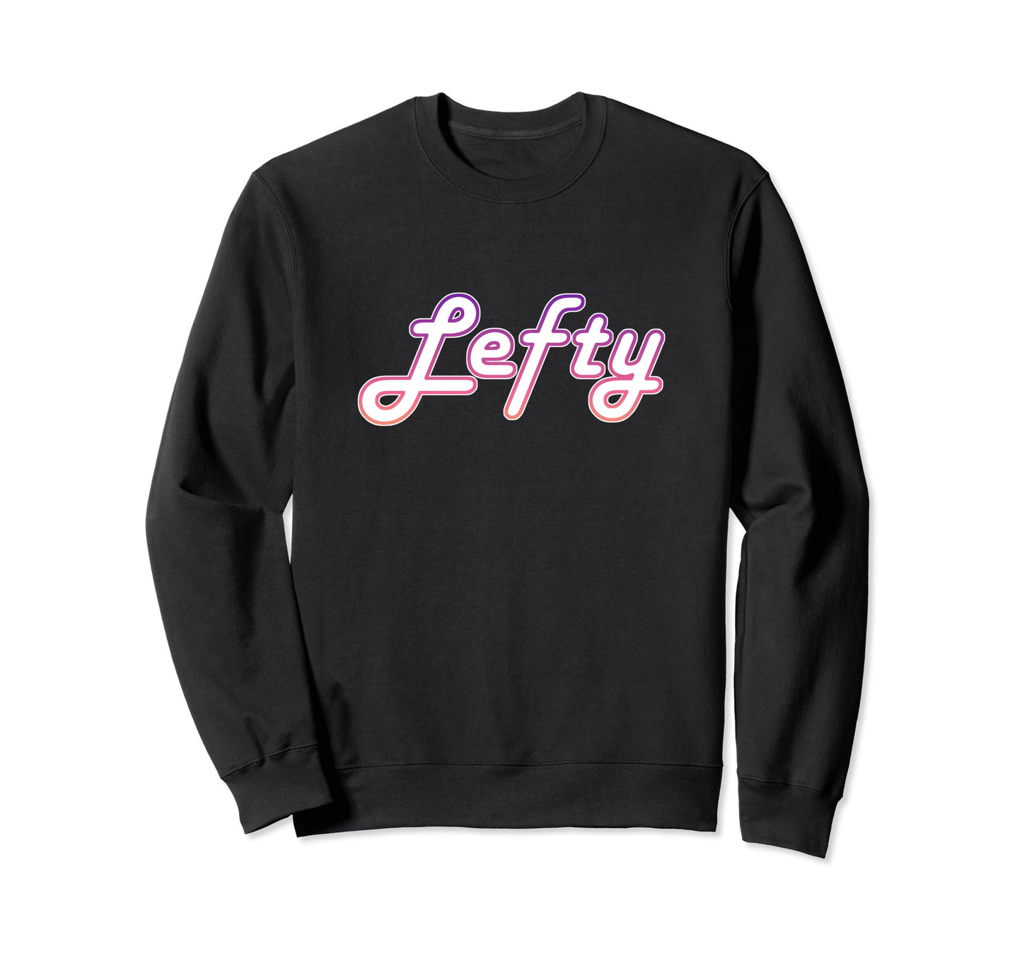 Baseball Softball Lefty Left Handed Sweatshirt - Unique Graphic for Adults - T-Shirt, Sweatshirt, Hoodie