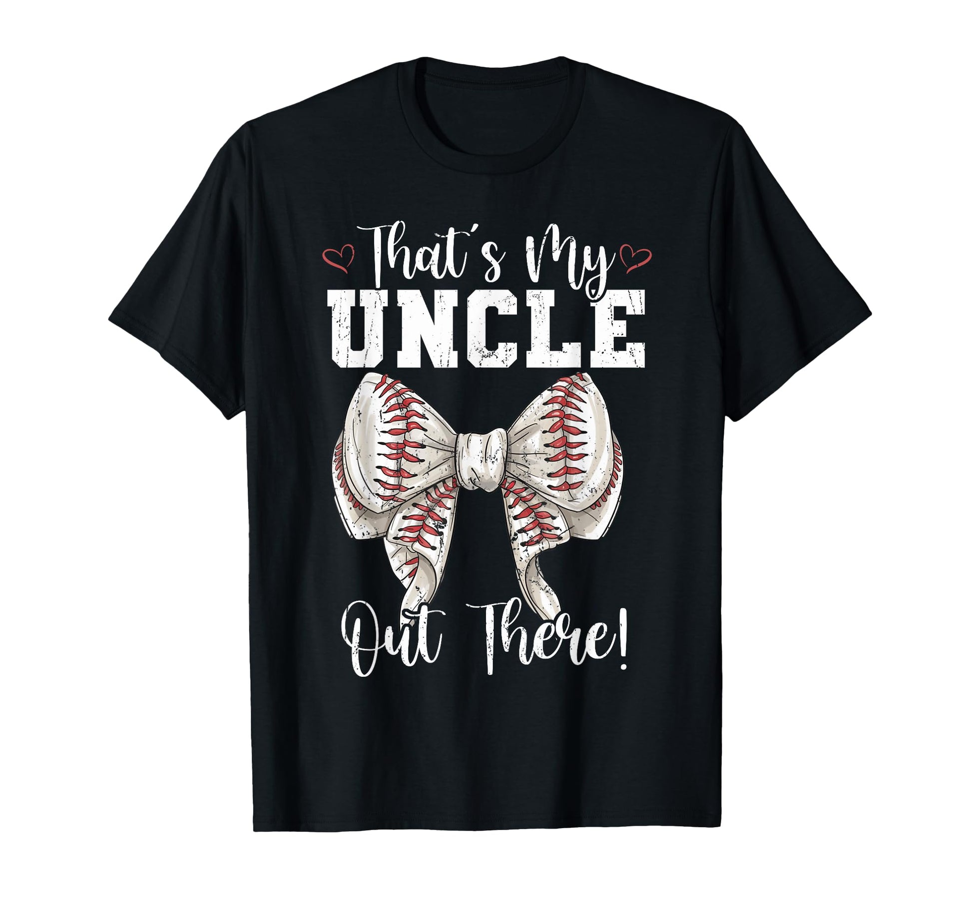 Thats My Uncle Out There Baseball T-Shirt - Novelty Apparel Men Women - T-Shirt, Sweatshirt, Hoodie