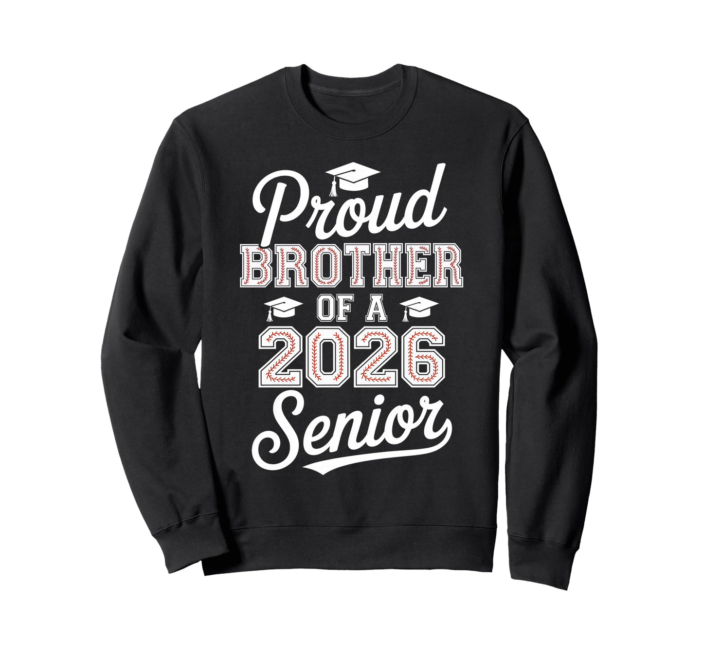 Proud Brother 2026 Senior Baseball Sweatshirt - Aesthetic Graphic Unisex - T-Shirt, Sweatshirt, Hoodie