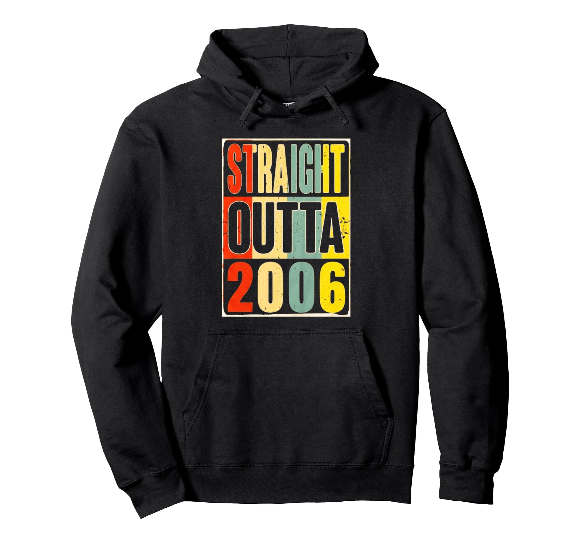 Straight Outta 2006 Nostalgia Birth Hoodie - Fun Novelty Design Men Women - T-Shirt, Sweatshirt, Hoodie