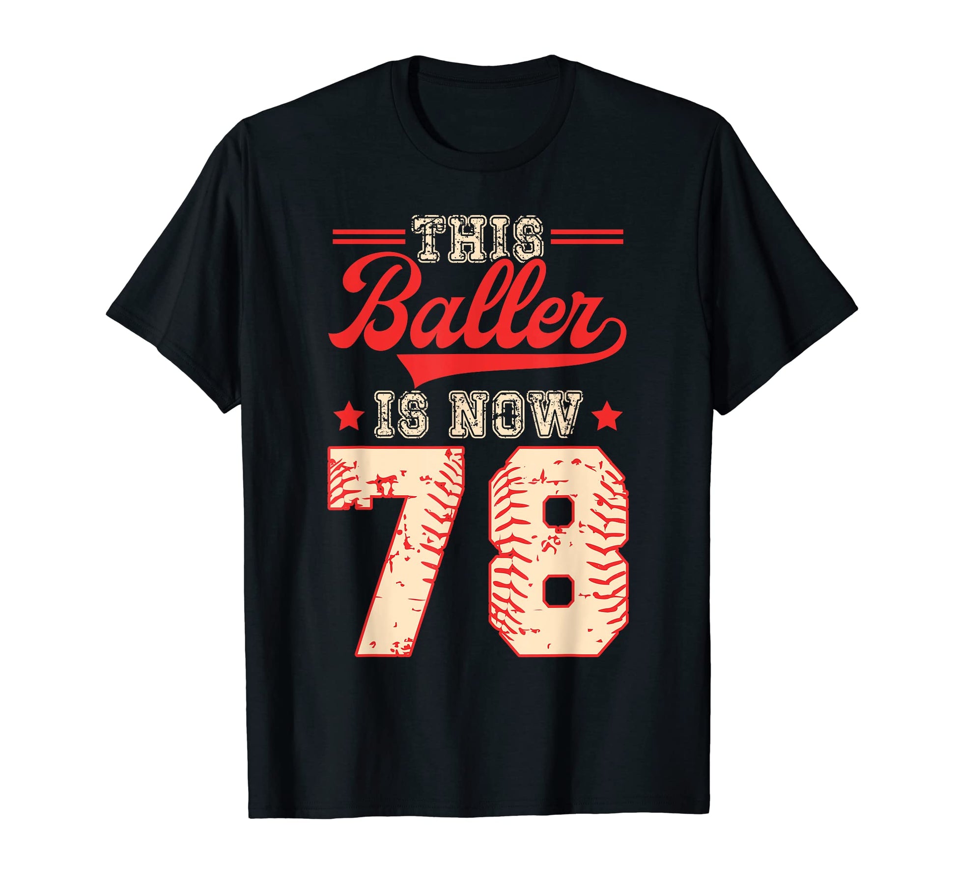 This Baller Is Now 78 Baseball T-Shirt - Custom Art Print Unisex - T-Shirt, Sweatshirt, Hoodie