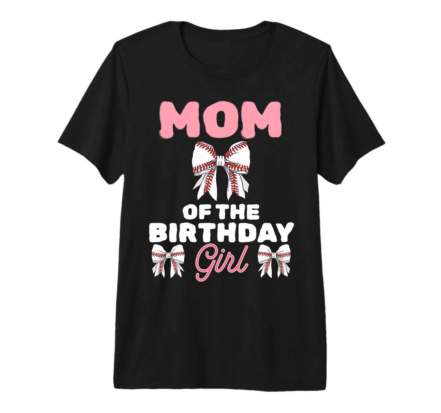 Mom Birthday Baseball Coquette Bow T-Shirt - Minimalist Print Men Women - T-Shirt, Sweatshirt, Hoodie
