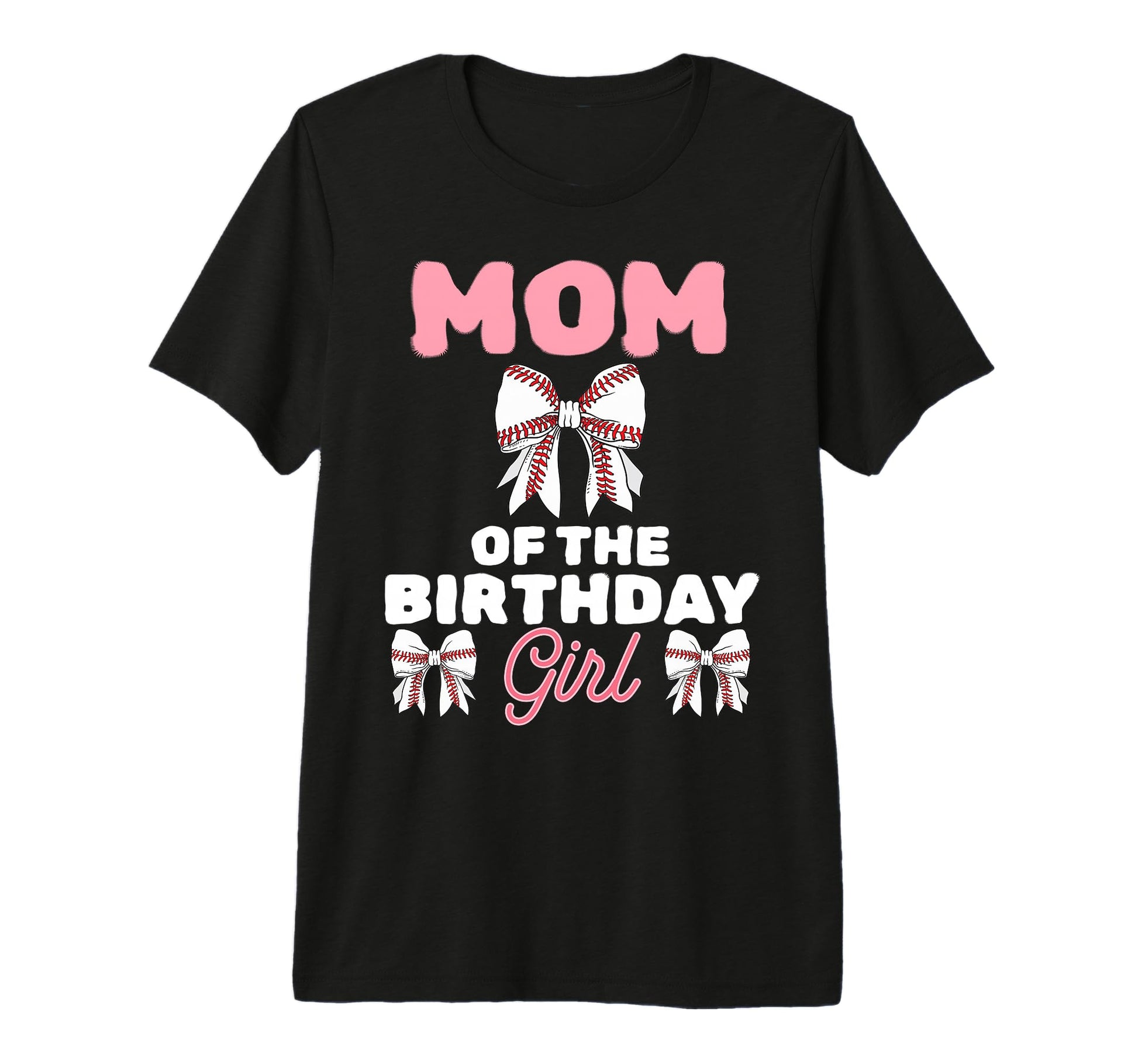 Mom Birthday Baseball Coquette Bow T-Shirt - Minimalist Print Men Women - T-Shirt, Sweatshirt, Hoodie