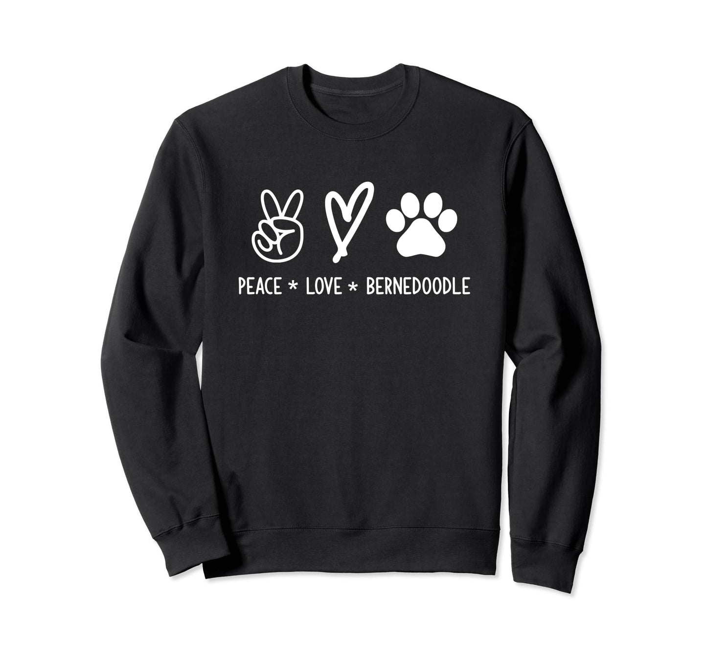 Peace Love Bernedoodle Funny Jokes Sweatshirt - Novelty Apparel Unisex - T-Shirt, Sweatshirt, Hoodie
