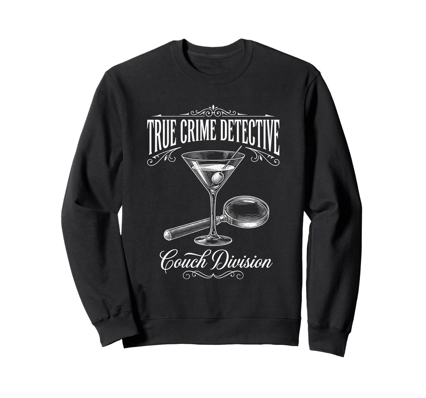 True Crime Detective Couch Division Sweatshirt - Novelty Apparel Men Women - T-Shirt, Sweatshirt, Hoodie