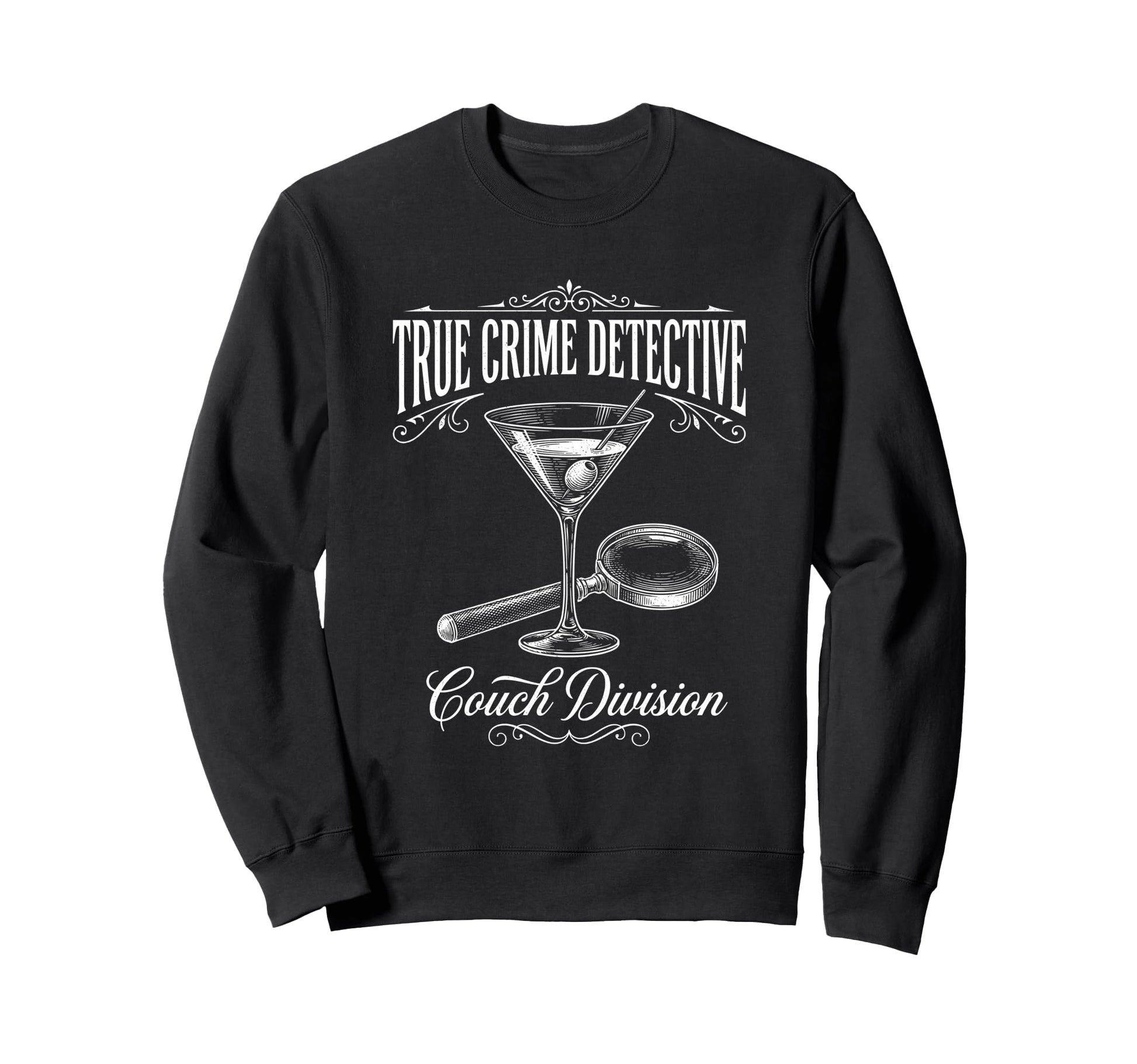 True Crime Detective Couch Division Sweatshirt - Novelty Apparel Men Women - T-Shirt, Sweatshirt, Hoodie