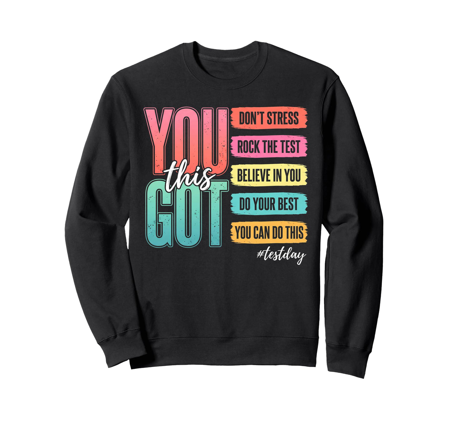 You Got This Dont Stress Rock Sweatshirt - Casual Everyday Wear Men Women - T-Shirt, Sweatshirt, Hoodie