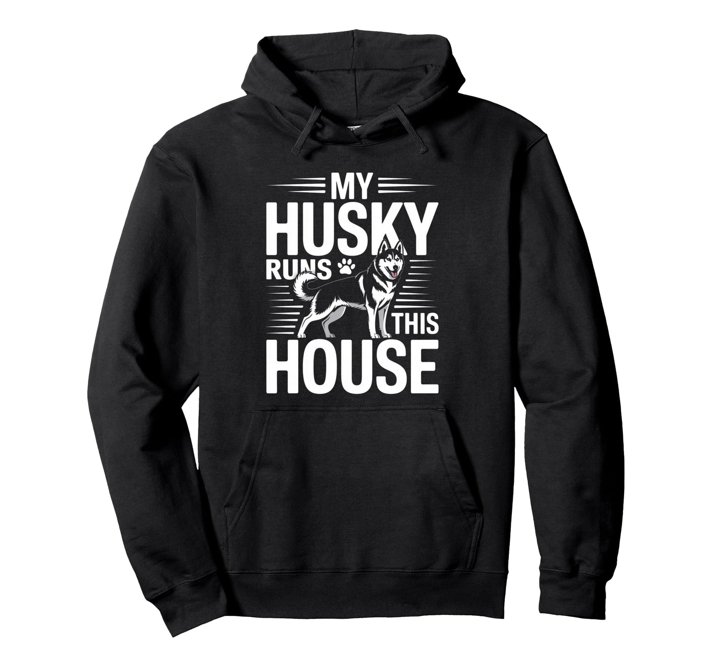 My Husky Runs This House Husky Owner Hoodie - Trendy Graphic Unisex - T-Shirt, Sweatshirt, Hoodie